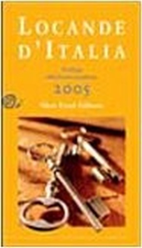 Locande D'Italia Antologia Della Buona Accoglienza 2005  Grazia Novellini, Daniela Battaglio Slow Food