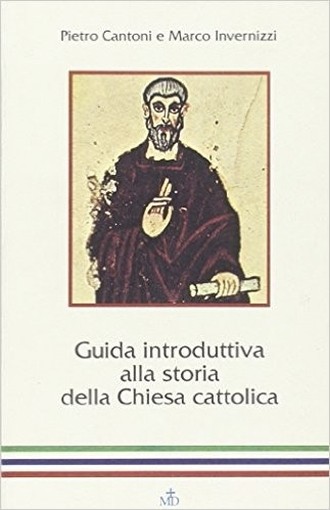 Guida Introduttiva Alla Storia Della Chiesa Cattolica  Cantoni, Pietro Pessano Mimep-Docete, \1994!