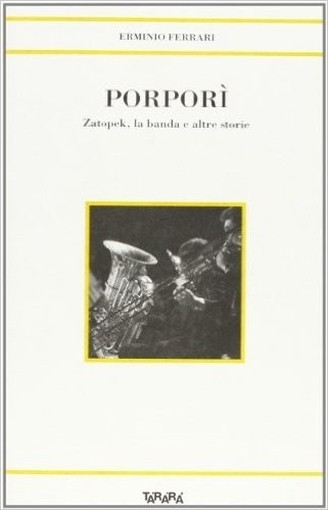 Porporì Zatopec, La Banda E Altre Storie  Ferrrari, Erminio Verbania Tararà, [1999!