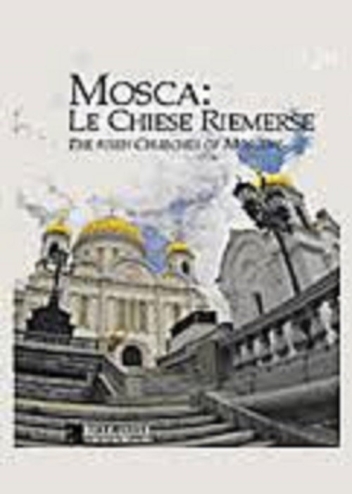 Mosca Le Chiese Riemerse  Gianni Guadalupi, Tatjana Vorobjeva Missaglia Bellavite, Stampa 2000