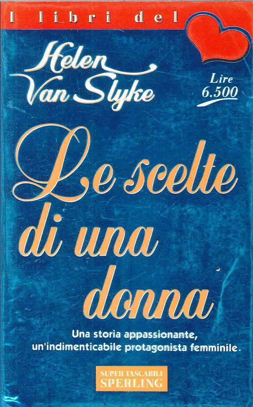 Le Scelte Di Una Donna  Van Slyke, Helen Milano Super Tascabili Sperling, 1996