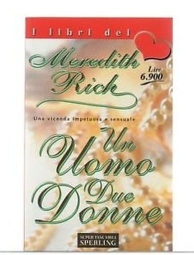 Un Uomo Due Donne  Rich, Meredith Milano Super Tascabili Sperling, 1997