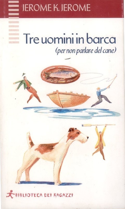 Tre Uomini In Barca (Per Non Parlare Del Cane)  Jerome, Jerome K.  Euromeeting Italiana/Mediasat Group, ©2003