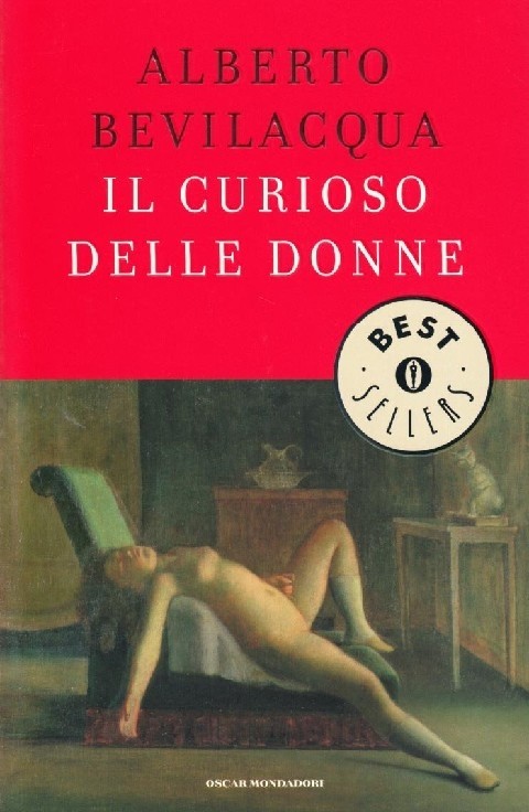 Il Curioso Delle Donne  Bevilacqua, Alberto Arnoldo Mondadori Editore