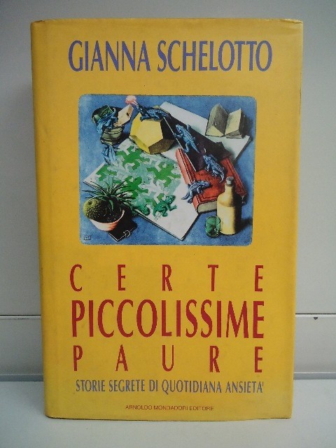 Certe Piccolissime Paure Ril. Gianna Schelotto Arnoldo Mondadori Editore