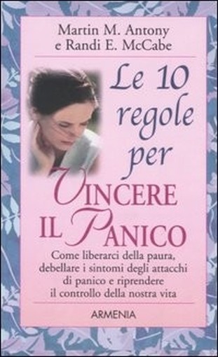 Le 10 Regole Per Vincere Il Panico Randi E. Mccabe,Martin M. Antony Armenia Edizioni