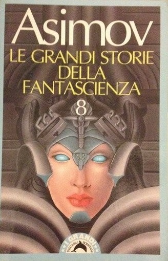 Le Grandi Storie Della Fantascienza: 8 Isaac Asimov Bompiani