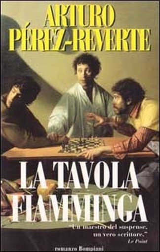 Tavola Fiamminga (La) Pérez-Reverte Arturo Bompiani