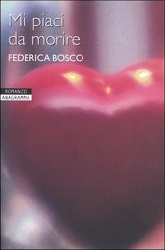 Mi Piaci Da Morire  Bosco, Federica Newton Compton Editori