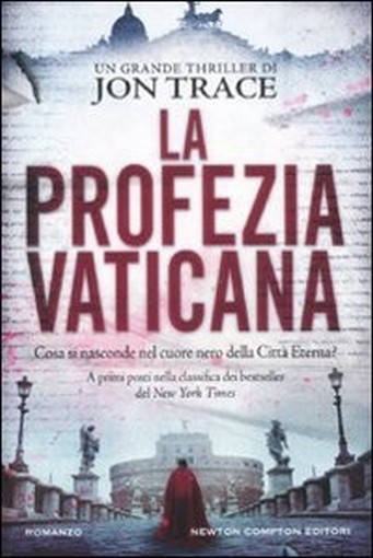 La Profezia Vaticana  Trace, Jon Newton Compton Editori