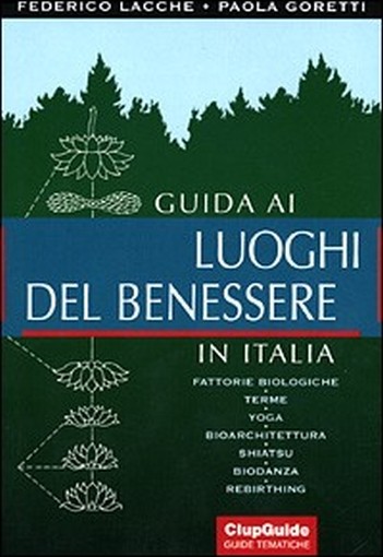 Guida Ai Luoghi Del Benessere Federico Lacche, Paola Goretti Clup-Citta''Studi