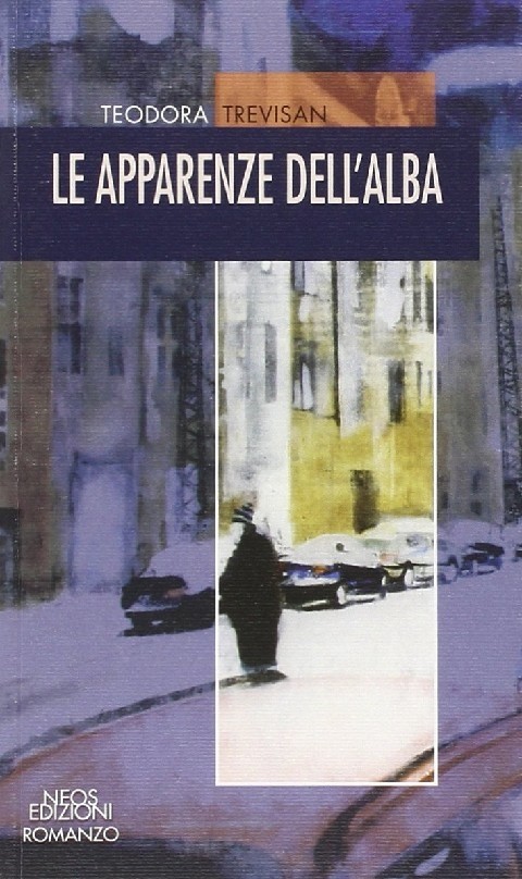 Le Apparenze Dell'Alba  Trevisan, Teodora Rivoli Neos, 2010