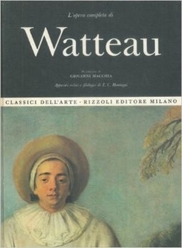 L'Opera Completa Di Watteau Watteau - Macchia Giovanni (Presentazione Di) Rizzoli, 