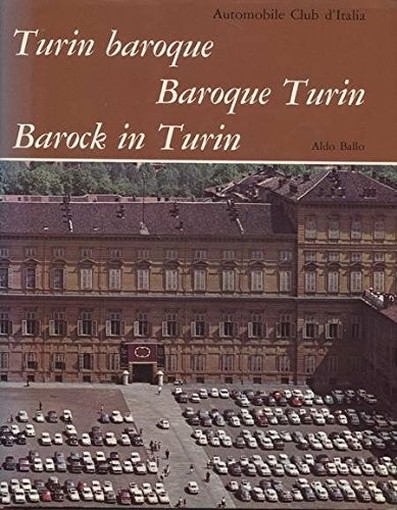 Turin Baroque - Baroque Turin - Barock In Turin Aldo Ballo Automobile Club Italia 