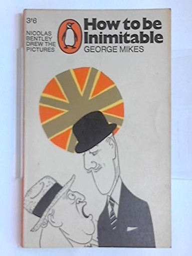 How To Be Inimitable George Mikes Penguin Books Ltd