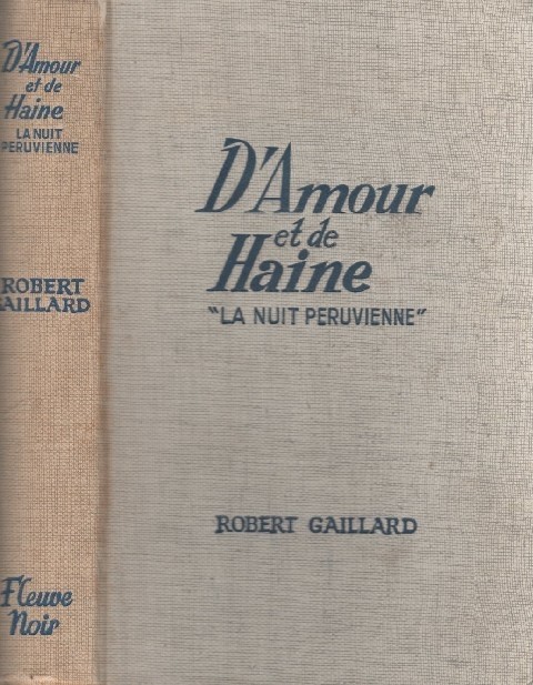 D'Amour Et De Haine - 'La Nuit Péruvienne' Robert Gaillard Fleuve Noir 