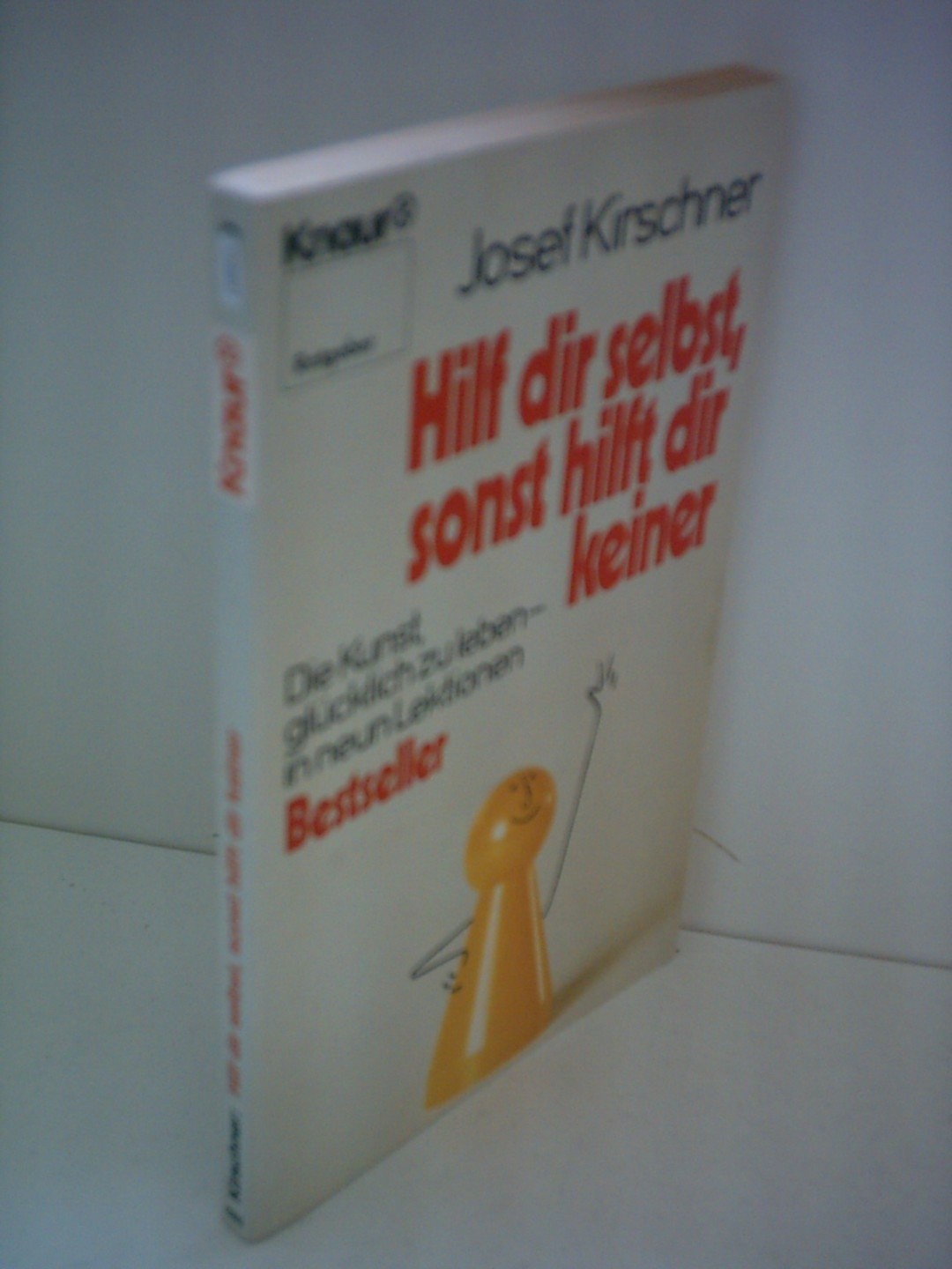 Hilf Dir Selbst, Sonst Hilft Dir Keiner Josef Kirschner Droemer Knaur