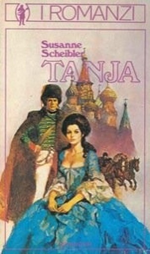 I Romanzi N. 3: Tanja. Scheibler Susanne - Milano, Mondadori 