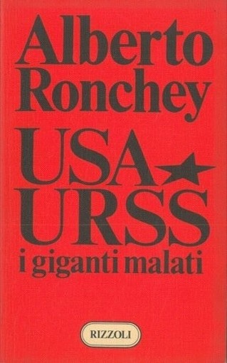 Usa - Urss I Giganti Malati Ronchey Alberto Rizzoli 