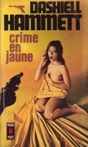 Crime En Jaune - Suivi De L'Éléphant Vert -  Dashiell Hammett Presses Pocket 