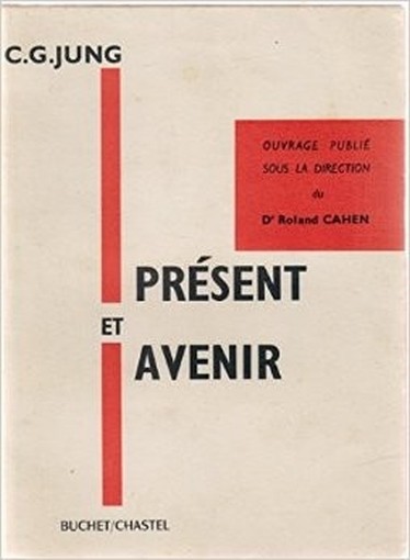 Présent Et Avenir Carl Gustav Jung Buchet/Chastel 