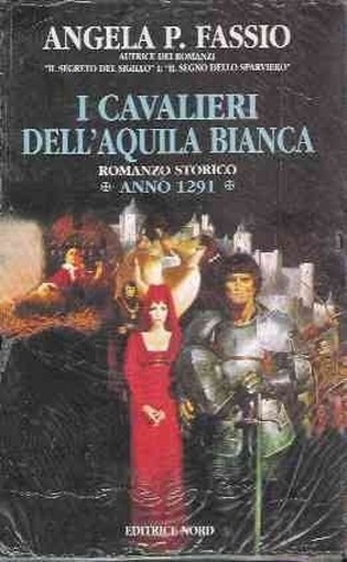 I Cavalieri Dell'Aquila Bianca Fassio Angela P. Nord 