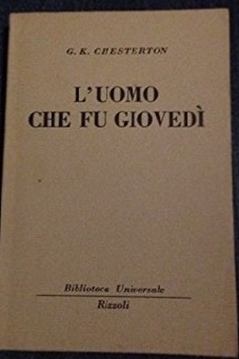 L'Uomo Che Fu Giovedi' - Storia Di Un Incubo Chesterton G. K. Rizzoli 