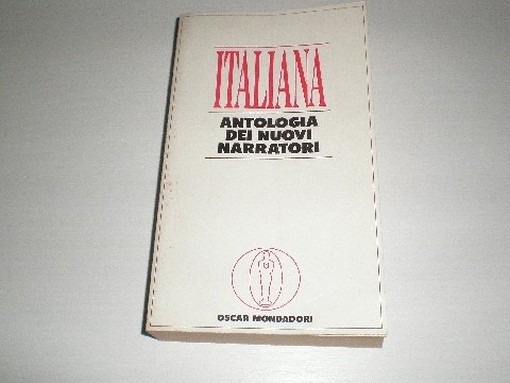 Italiana - Antologia Dei Nuovi Narratori Aa.Vv. Mondadori