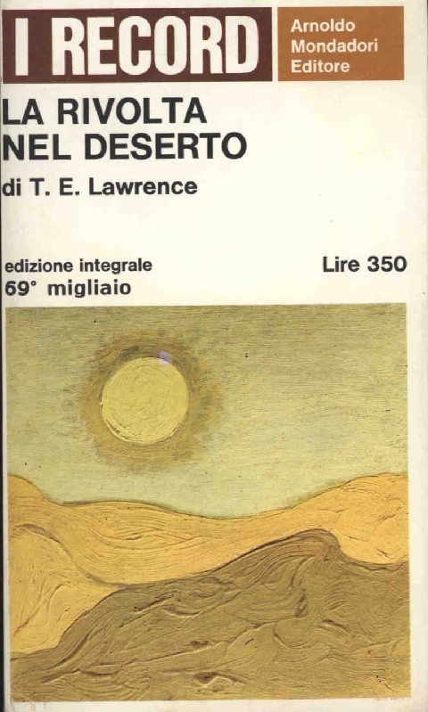 La Rivolta Nel Deserto  Lawrence T.E. Arnoldo Mondadori Editore 