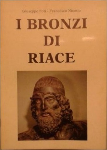 I Bronzi Di Riace. Giuseppe Foti - Francesco Nicosia Alinari 