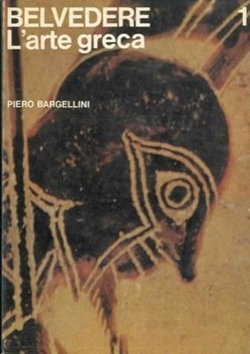 L'Arte Greca. Belvedere. Panorama Storico Dell'Arte. Bargellini Piero - Firenze, Vallecchi 