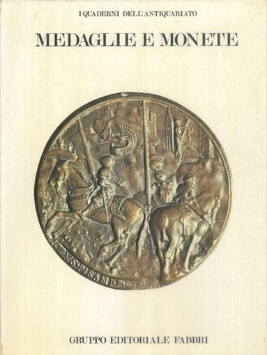 Medaglie E Monete. (Gonzales-Palacios Alvar) - Milano, Fabbri 