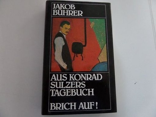 Aus Konrad Sulzers Tagebuch Brich Auf! Jakob Buhrer Buchclub Ex Libris Zurich 