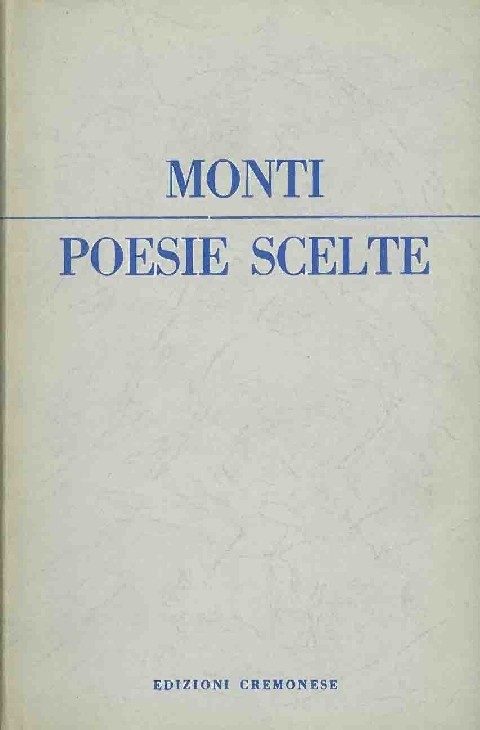 Poesie Scelte. Con Introduzione E Note Di F. Carlesi. Monti Vincenzo - Roma, Cremonese 