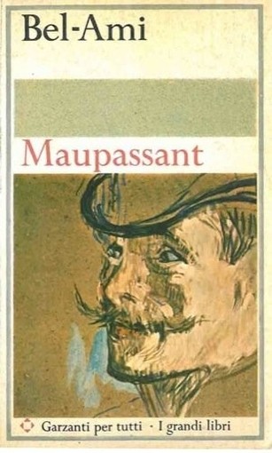 Bel - Ami. Guy De Maupassant Garzanti