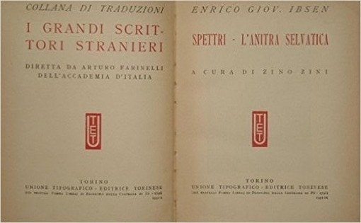 Spettri. - L'Anitra Selvatica. Enrico Giov. Ibsen Utet 
