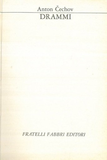 Drammi - Collana 'I Grandi Della Lettertura' Cechov Anton - Milano, Fabbri 