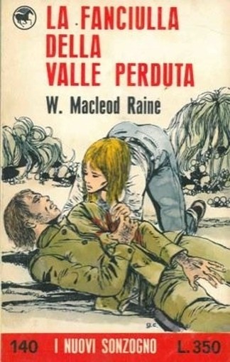 La Fanciulla Della Valle Perduta. Raine W. Macleod Milano, Sonzogno 