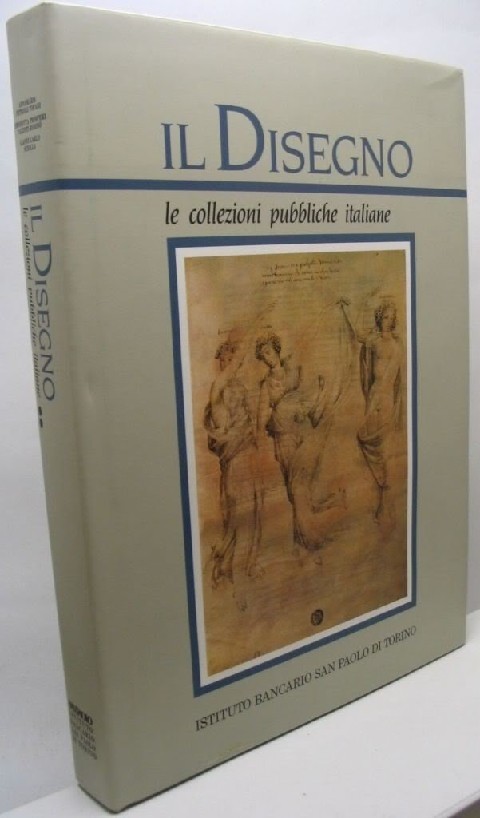 Il Disegno. Le Collezioni Pubbliche Italiane. Parte Seconda Sciolla G. C. (A Cura Di) San Paolo 