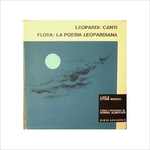 I Canti Di Giacomo Leopardi - Leopardi: Canti - Flora: La Poesia Leopardiana Leopardi Giacomo Nuova Accademia Editrice 