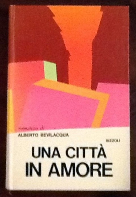 Una Città In Amore Bevilacqua Alberto Rizzoli Editore