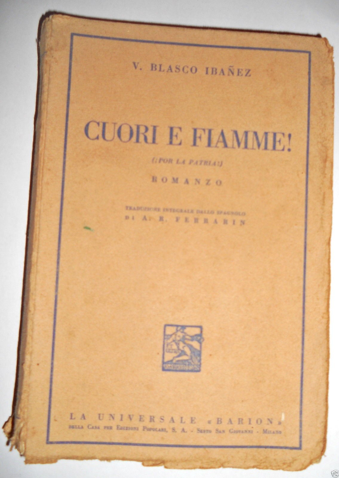 Cuori E Fiamme : Por La Patria! Blasco Ibanez V. Barion 