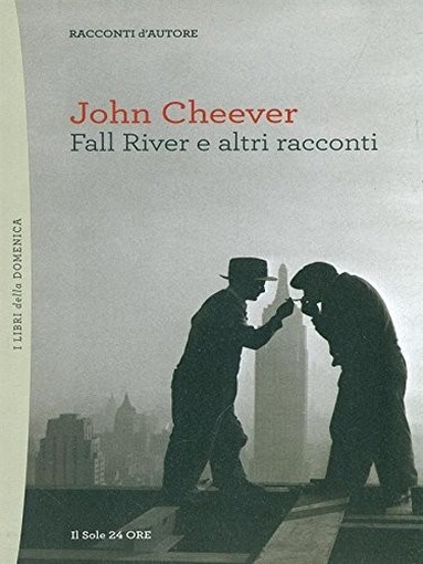 Fall River E Altri Racconti John Cheever Il Sole 24 Ore 