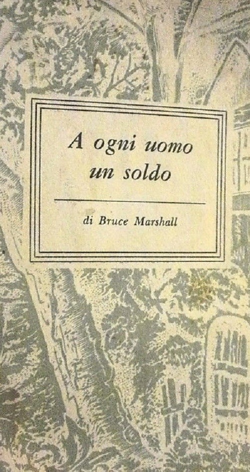 A Ogni Uomo Un Soldo Bruce Marshall Longanesi