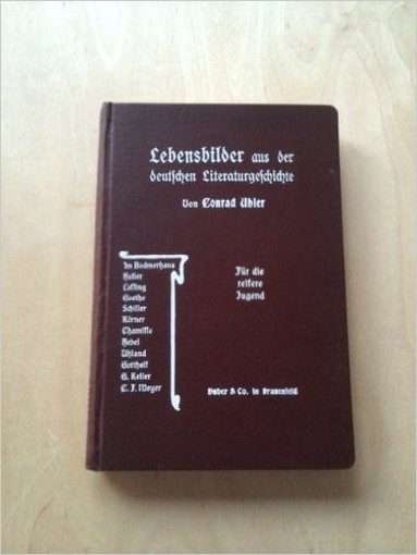 Lebensbilder Aus Der Deutschen Literaturgeschichte Conrad Uhler Huber & Co., Frauenfeld 
