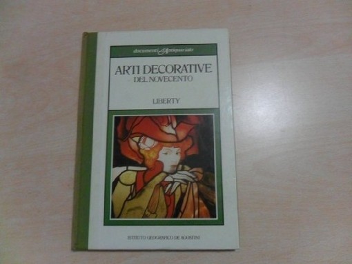 Arti Decorative Del Novecento: Liberty. Carla. Cerutti Istituto Geografico De Agostini, Novara. 