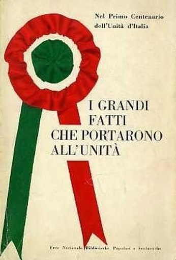 I Grandi Fatti Che Portarono All'Unità: Antologia. Dore Grazia (A Cura) Ente Naz. Biblioteche Popolari 
