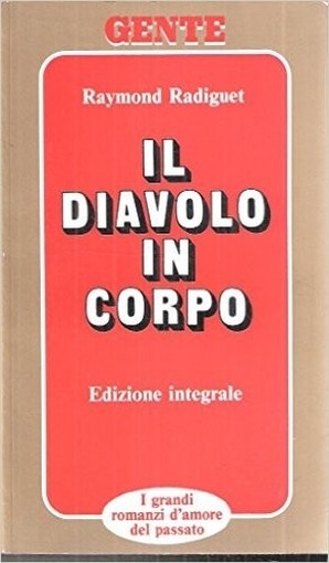 Il Diavolo In Corpo. Radiguet Raymond Gente 