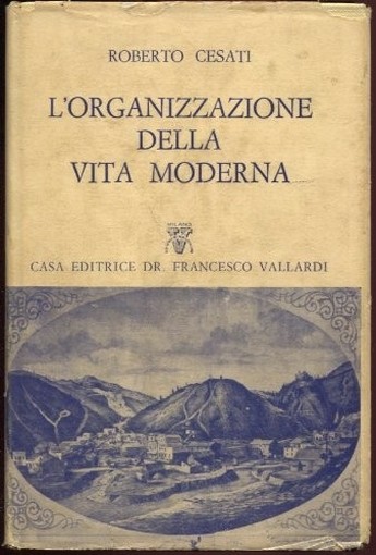 L'Organizzazione Della Vita Moderna Roberto Cesati Vallardi 