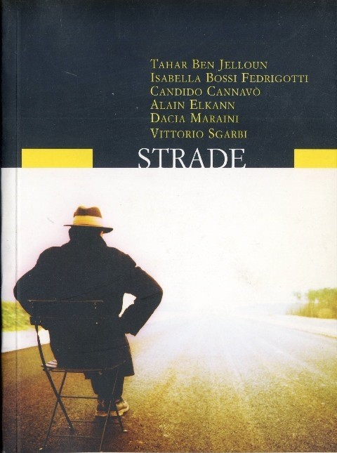 Strade Tahar Ben Jelloun - Isabella Bossi Fedrigotti - Candido Cannavò - Alain Elkann - Dacia Maraini - Vit Rcs Rizzoli 